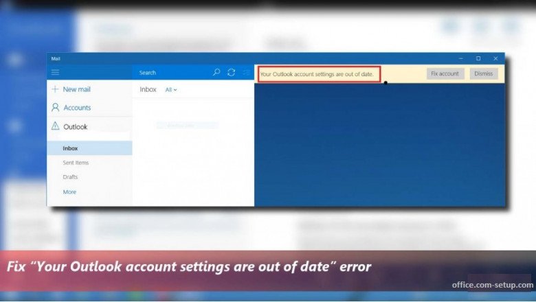 Fix - If Your Outlook Account Settings are Out of Date Error - office.com/setup