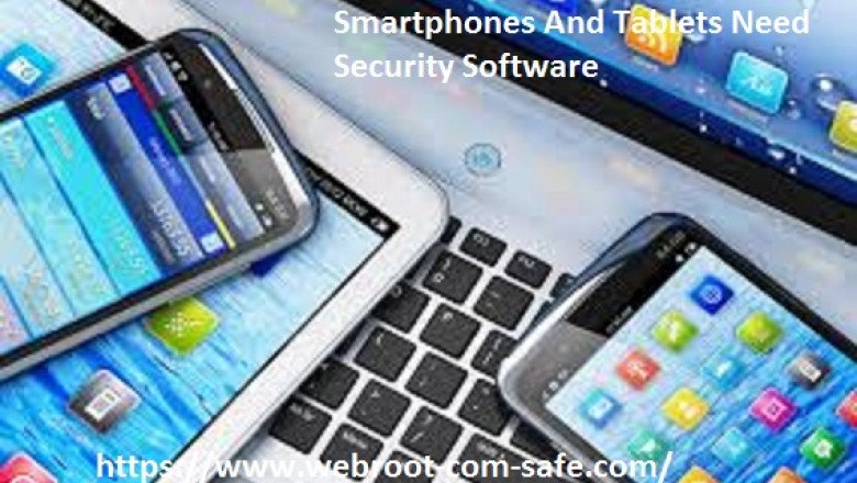 Do You Need Smartphones And Tablets Security Software: - www.webroot.com/secure