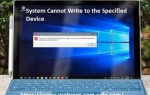 What is the Method To Fix If System Cannot Write To Specified Device?