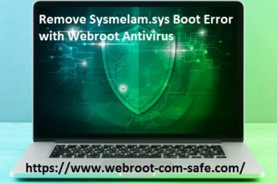 How To Get Rid Sysmelam.sys Boot Error with Webroot Antivirus?