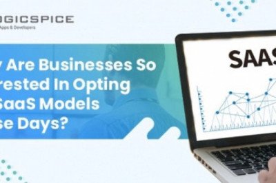 Why Are Businesses So Interested In Opting For SaaS Models These Days?