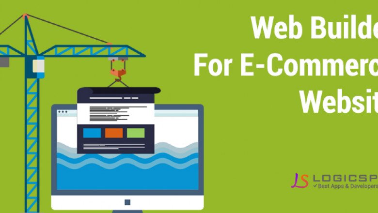 Factors To Consider While Choosing Web Builder For E-Commerce Website