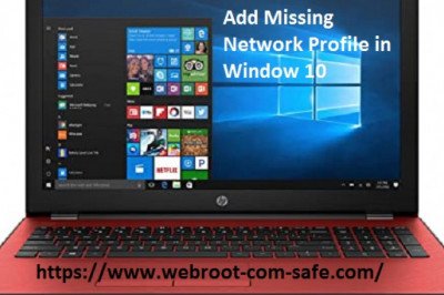 How Do I Add Missing Network Profile in Window 10?