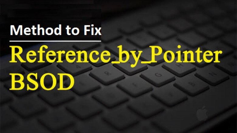 How You can Fix Reference_by_pointer BSoD Error?