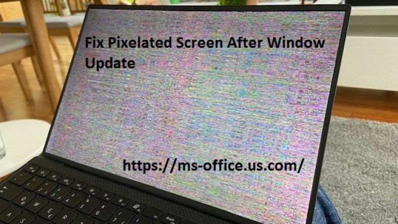 How To Fix Pixelated Screen After Window Update?