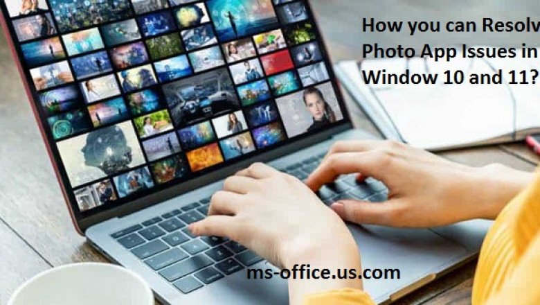 How You Can Resolve The Photo App Issues in Window 10 and 11?