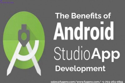The Benefits of Android Studio App Development