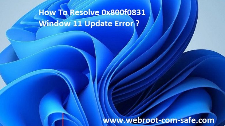 How Can I Resolve 0x800f0831 Window 11 Update Error?