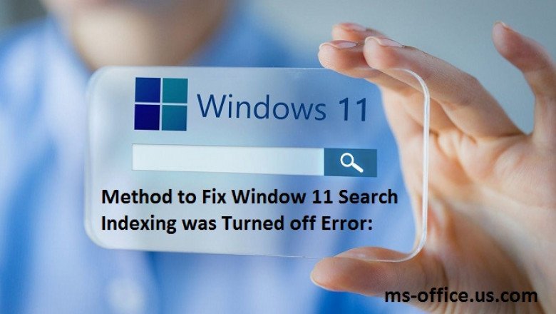 How you can Fix Window 11 Search Indexing was Turned off Error?