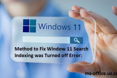How you can Fix Window 11 Search Indexing was Turned off Error?