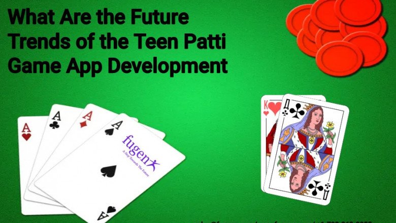 What Are the Future Trends of the Teen Patti Game App Development