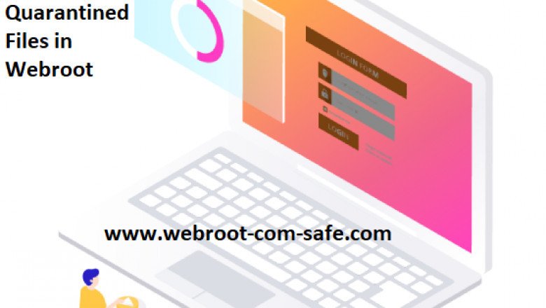How Do I Restore Quarantined Files in Webroot?