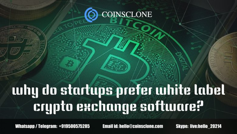 why do startups prefer white label crypto exchange software?