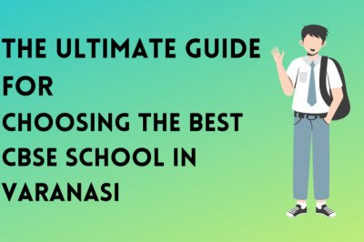 The Ultimate Guide for Choosing the Best CBSE School in Varanasi