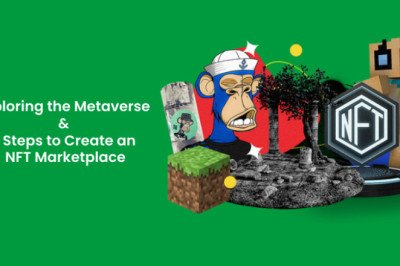 Exploring the Importance of Metaverse & 7 Steps to Create an NFT Marketplace