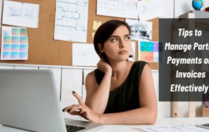 How to Manage Partial Payments on Invoices: Best Practices