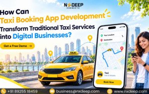 How Can Taxi Booking App Development Transform Traditional Taxi Services into Digital Businesses?