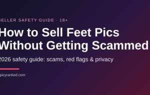 How to Sell Feet Pics Without Getting Scammed
